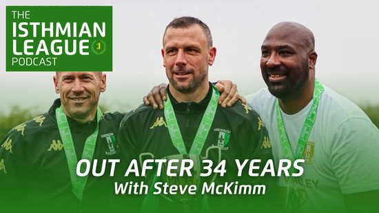 The Isthmian League Podcast | Episode 5 | Steve McKimm - first quiet Saturday afternoon in 34 years